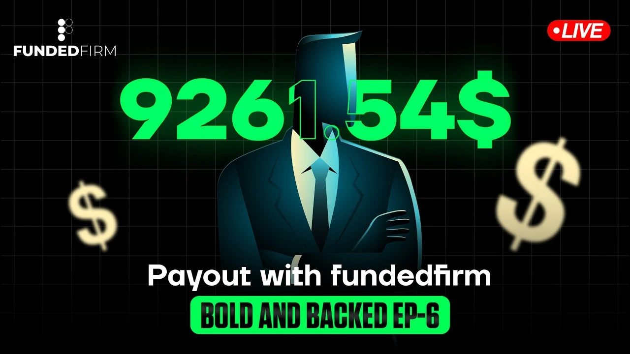 $9261.54 Payout with FundedFirm | Bold and Backed Ep 6