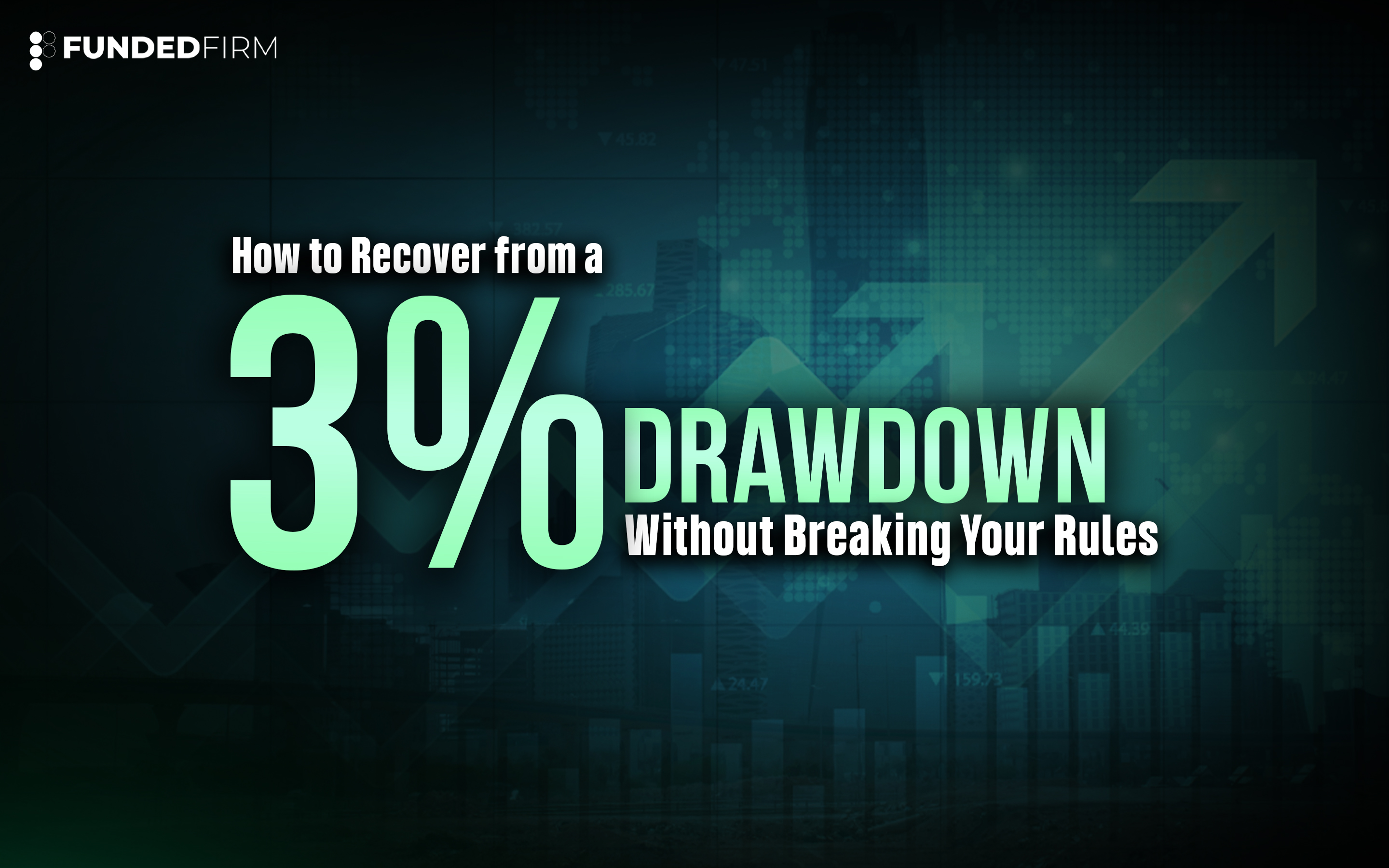How to Recover from a 3% Drawdown Without Breaking Your Rules