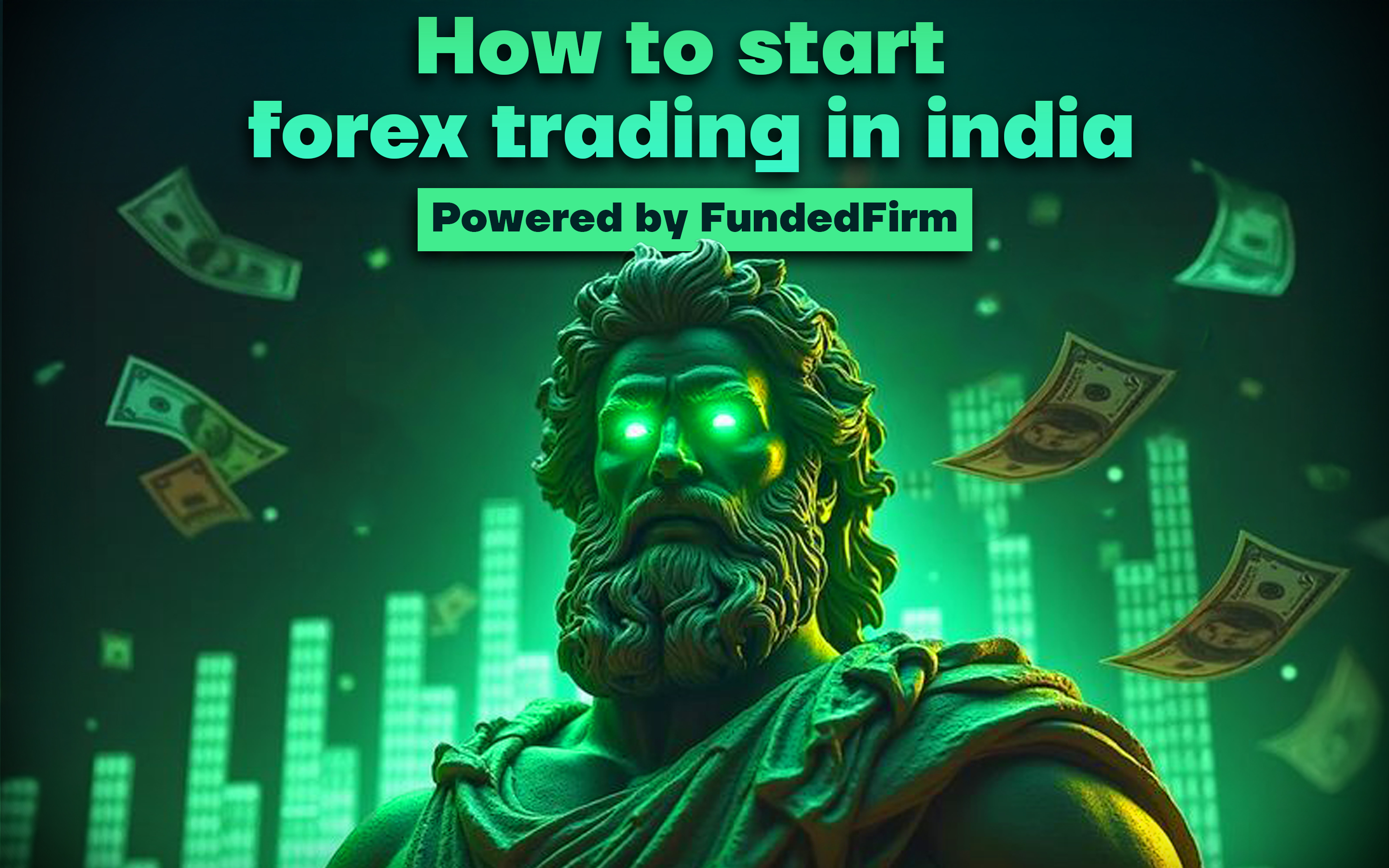 How to Start Forex Trading in India? How to Start Forex Trading in India?