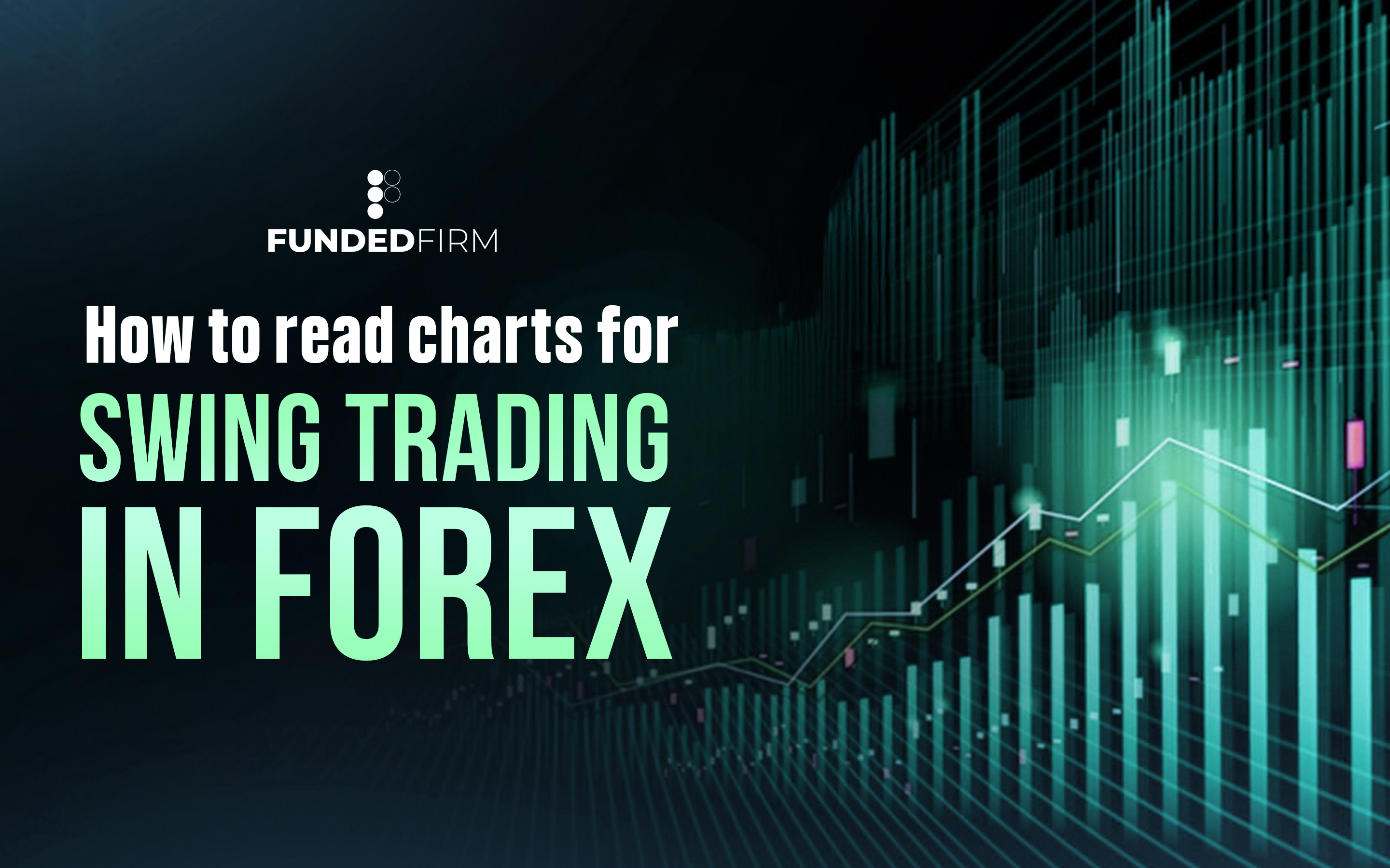 How to Read Charts for Swing Trading in Forex