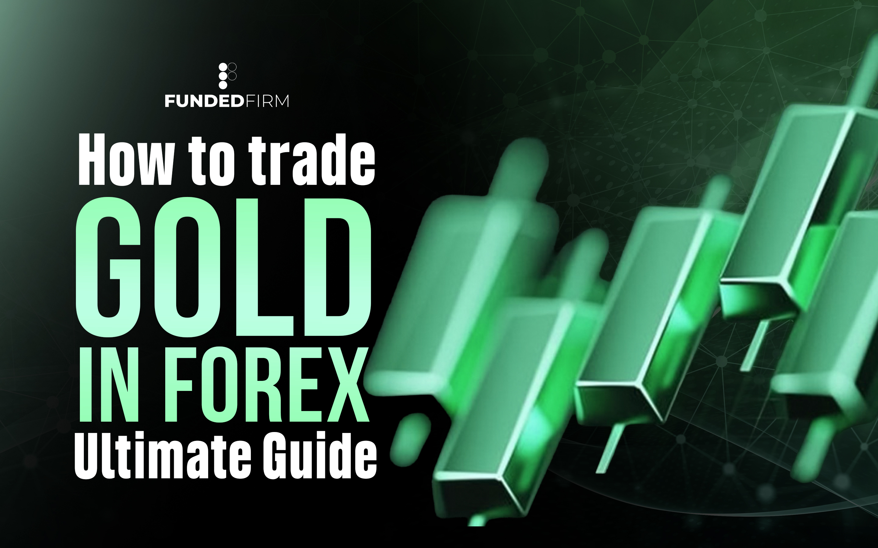 How to Trade Gold in Forex: Ultimate Guide How to Trade Gold in Forex: Ultimate Guide